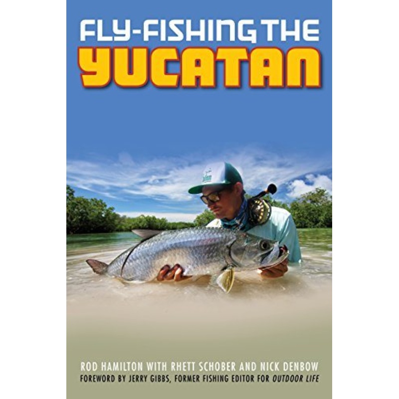 Fly Fishing the Yucatan By Rod Hamilton